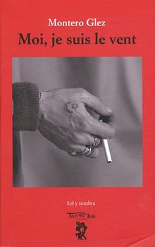 Moi, je suis le vent