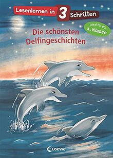 Lesenlernen in 3 Schritten - Die schönsten Delfingeschichten: Kinderbuch mit großer Fibelschrift zum ersten Selberlesen für Kinder ab 5 Jahre - Ideal für die 1. Klasse