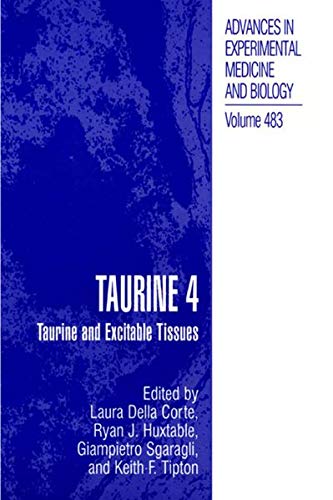 Taurine 4: Taurine And Excitable Tissues (Advances in Experimental Medicine and Biology, 483, Band 483)