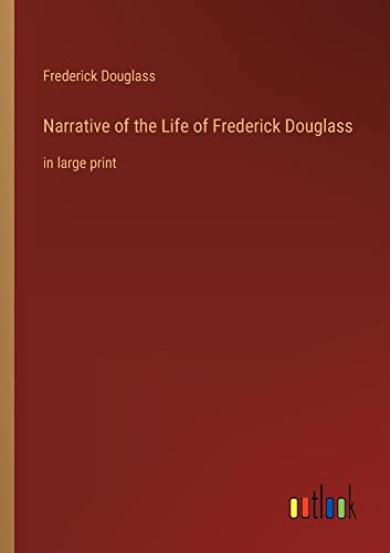 Narrative of the Life of Frederick Douglass: in large print