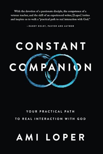 Constant Companion: Your Practical Path to Real Interaction with God