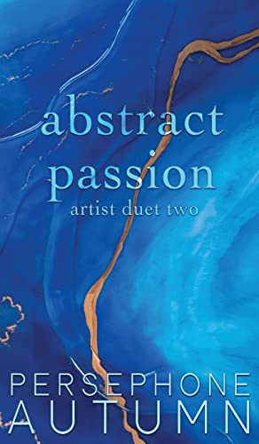 Abstract Passion: Artist Duet #2 (Bay Area Duet, Band 8)