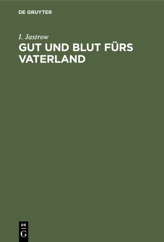 Gut und Blut fürs Vaterland: Vermögensopfer - Steuerfragen - Erhöhung der Volkswirtschaft