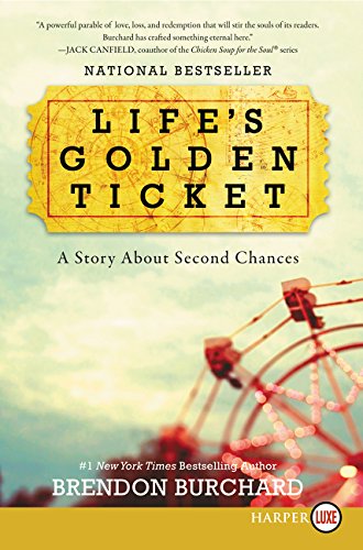 Brendon Burchard Life's Golden Ticket, A Story About Second Chances