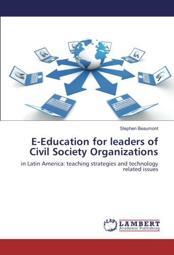 E-Education for leaders of Civil Society Organizations: in Latin America: teaching strategies and technology related issues