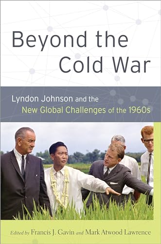 Beyond the Cold War: Lyndon Johnson And The New Global Challenges Of The 1960S (Reinterpreting History)