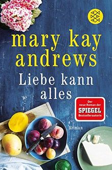 Liebe kann alles: Roman von Andrews, Mary Kay | Buch | Zustand akzeptabel