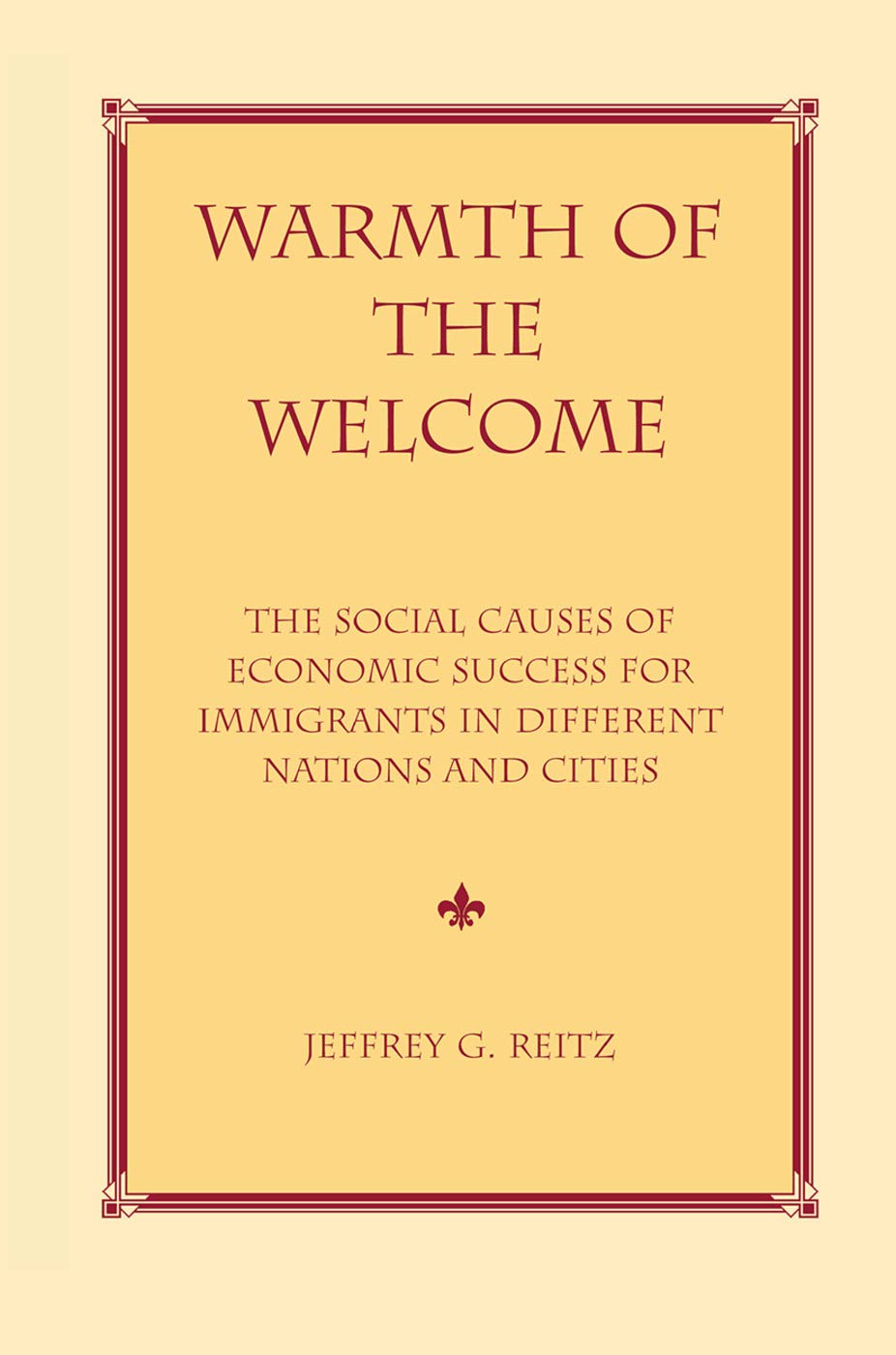 Warmth Of The Welcome: The Social Causes Of Economic Success In Different Nations And Cities