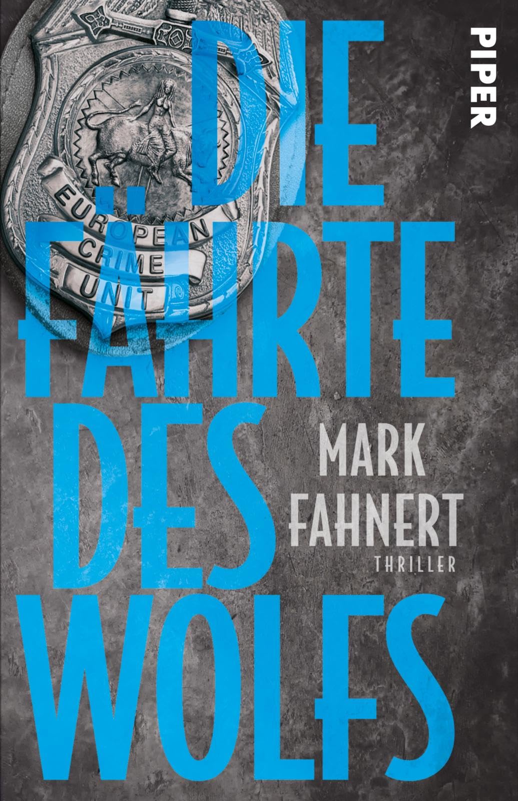 Die Fährte des Wolfs (European Crime Unit 2): Thriller | Authentischer Thriller
