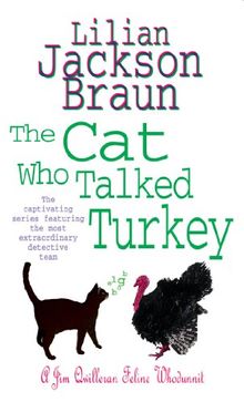 The Cat Who Talked Turkey. A Jim Qwilleran Feline Whodunnit