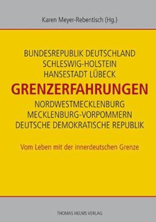 Grenzerfahrungen: Vom Leben mit der innerdeutschen Grenze