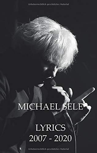 Michael Sele Lyrics 2007 - 2020