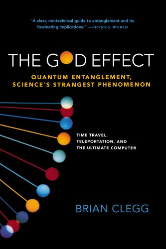 Brian Clegg The God Effect, Quantum Entanglement, Science's Strangest Phenomenon