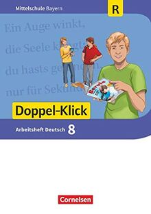 Doppel-Klick - Mittelschule Bayern: 8. Jahrgangsstufe - Arbeitsheft mit Lösungen: Für Regelklassen (Doppel-Klick - Das Sprach- und Lesebuch: Mittelschule Bayern)