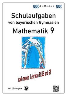 Mathematik 9 Schulaufgaben (G9, LehrplanPLUS) von bayerischen Gymnasien mit Lösungen