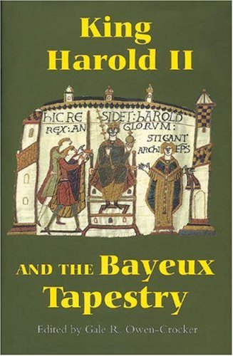 King Harold II and the Bayeux Tapestry (PUBLICATIONS OF THE MANCHESTER CENTRE FOR ANGLO-SAXON STUDIES, Band 3)