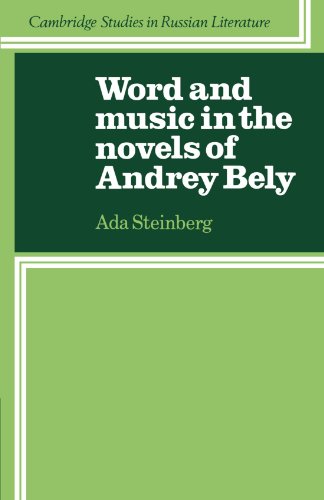 Word and Music in the Novels of Andrey Bely (Cambridge Studies in Russian Literature)