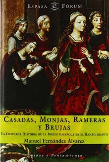 CASADAS,MONJAS,RAMERAS Y BRUJAS (ESPASA FORUM)