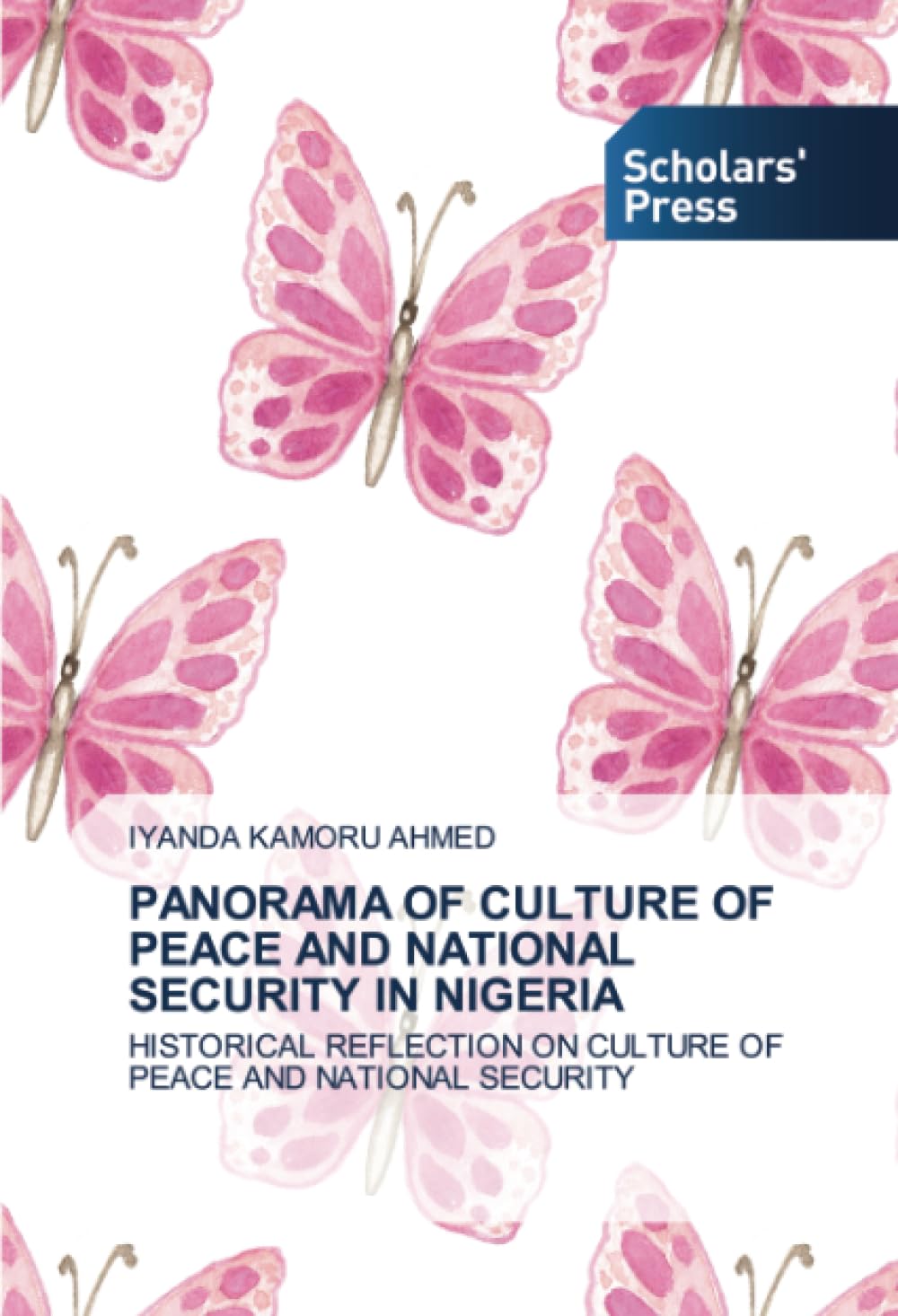 PANORAMA OF CULTURE OF PEACE AND NATIONAL SECURITY IN NIGERIA: HISTORICAL REFLECTION ON CULTURE OF PEACE AND NATIONAL SECURITY