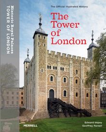 Tower of London: The Official Illustrated Guide (Official Illusrtated History)