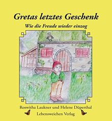 Gretas letztes Geschenk: Wie die Freude wieder einzog