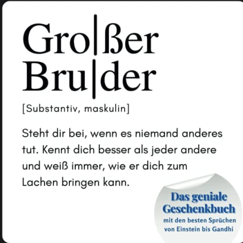 Großer Bruder: Das geniale Geschenkbuch mit den besten Sprüchen von Einstein bis Gandhi. Ein perfektes Geschenk zum Geburtstag
