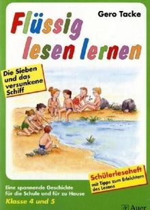 Flüssig lesen lernen - Ein Leseprogramm in zwei Versionen: eine für die Schule und eine für das Üben zu Hause: Flüssig lesen lernen, neue Rechtschreibung, Klasse 4 und 5: Kl. 4 u. 5