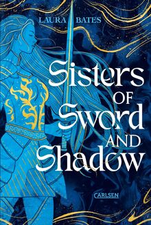 Sisters of Sword and Shadow (Sisters of Sword and Shadow 1): Ein mutiger Ritterorden der Frauen im Kampf um Macht, Gerechtigkeit und Liebe