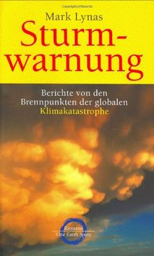 Sturmwarnung. Berichte von den Brennpunkten der globalen Klimakatastrophe