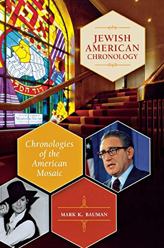 Jewish American Chronology: Chronologies of the American Mosaic