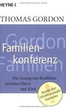 Heyne Sachbuch, Nr.15, Familienkonferenz: Die Lösung von Konflikten zwischen Eltern und Kind