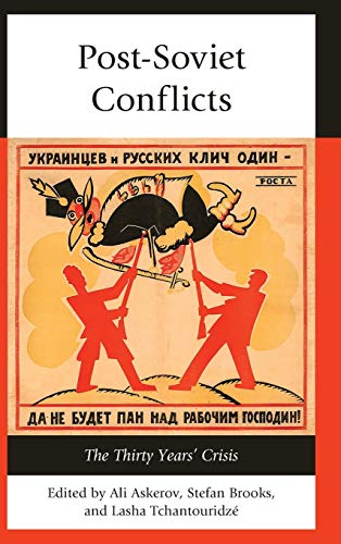 Post-Soviet Conflicts: The Thirty Years' Crisis