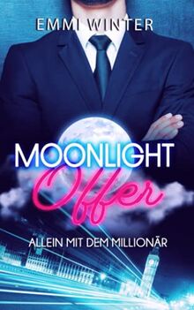 Moonlight Offer: Allein mit dem Millionär (Millionaires NightClub, Band 17)