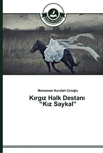 K¿rg¿z Halk Destan¿ ¿K¿z Saykal¿