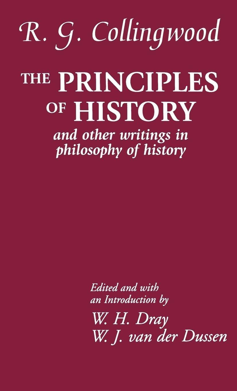 The Principles of History: And Other Writings in Philosophy of History