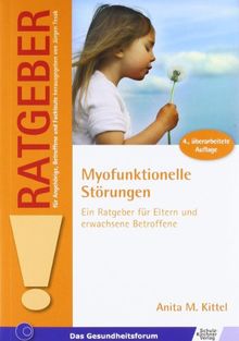 Myofunktionelle Störungen: Ein Ratgeber für Eltern und erwachsene Betroffene