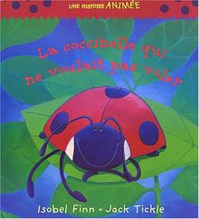 La coccinelle qui ne voulait pas voler : une histoire animée