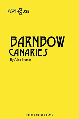 Barnbow Canaries (Oberon Modern Plays)