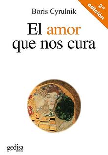 El Amor Que Nos Cura (Psicología, Band 100560)