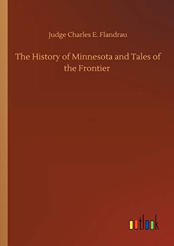 The History of Minnesota and Tales of the Frontier
