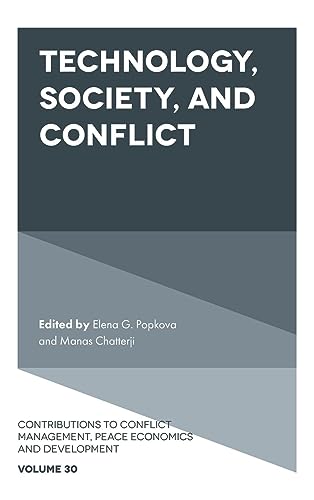 Technology, Society, and Conflict (Contributions to Conflict Management Peace Economics and Development, 30, Band 30)