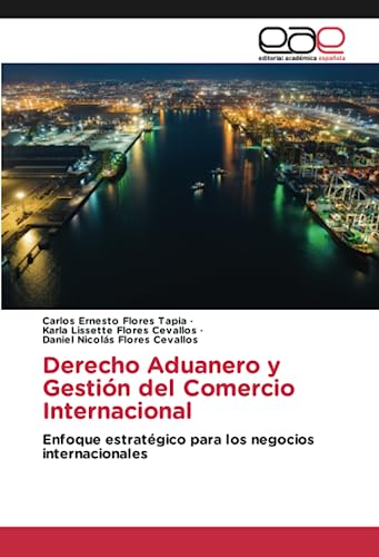 Derecho Aduanero y Gestión del Comercio Internacional: Enfoque estratégico para los negocios internacionales