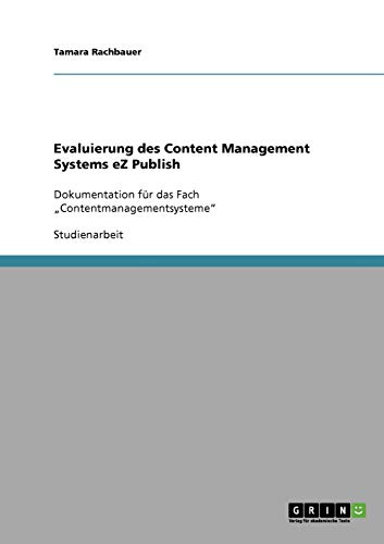 Evaluierung des Content Management Systems eZ Publish: Dokumentation für das Fach Contentmanagementsysteme