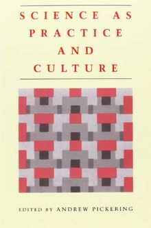Science as Practice and Culture
