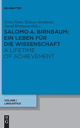 Salomo A. Birnbaum: Ein Leben für die Wissenschaft / A Lifetime of Achievement: Linguistik / Linguistics