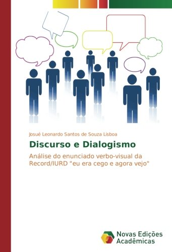 Discurso e Dialogismo: Análise do enunciado verbo-visual da Record/IURD eu era cego e agora vejo