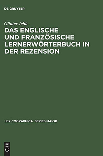 Das englische und französische Lernerwörterbuch in der Rezension: Theorie und Praxis der Wörterbuchkritik (Lexicographica. Series Maior, 30, Band 30)
