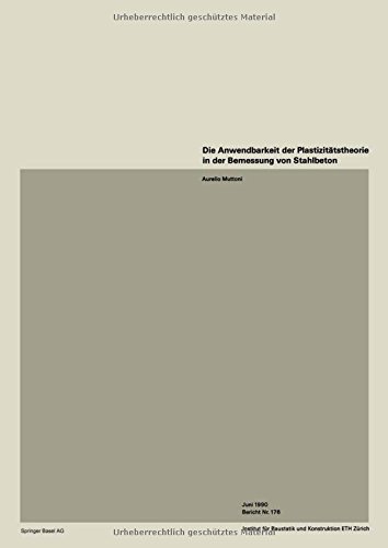 Die Anwendbarkeit der Plastizitätstheorie in der Bemessung von Stahlbeton (Institut für Baustatik und Konstruktion)