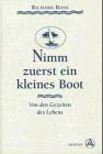 Nimm zuerst ein kleines Boot. Von den Gezeiten des Lebens