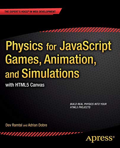Physics for JavaScript Games, Animation, and Simulations: with HTML5 Canvas
